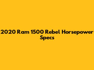 2020 Ram 1500 Rebel Horsepower Specs