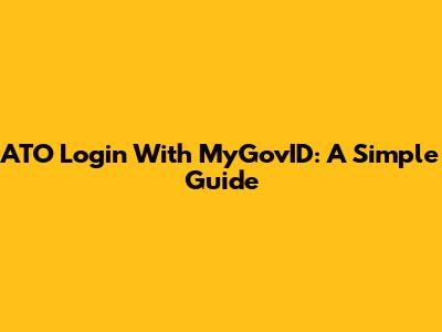 ATO Login With MyGovID: A Simple Guide