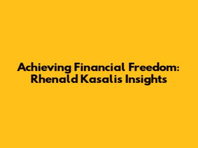 Achieving Financial Freedom: Rhenald Kasali's Insights