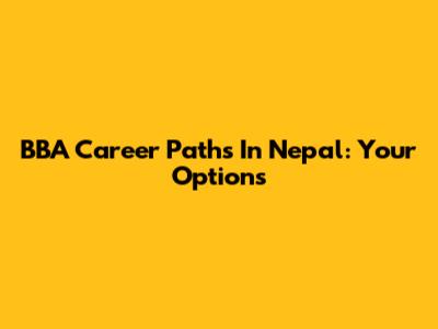 BBA Career Paths In Nepal: Your Options