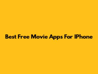 Best Free Movie Apps For IPhone
