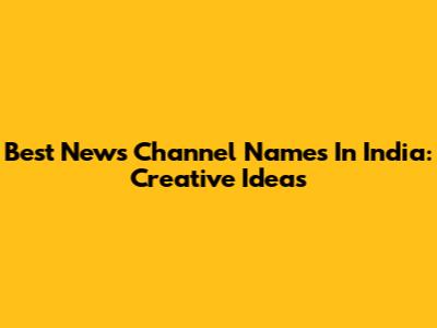 Best News Channel Names In India: Creative Ideas