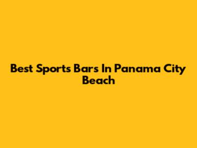Best Sports Bars In Panama City Beach