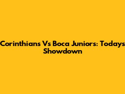 Corinthians Vs Boca Juniors: Today's Showdown