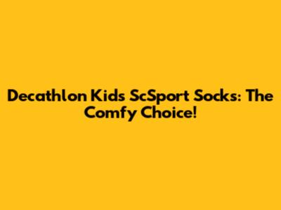 Decathlon Kids' ScSport Socks: The Comfy Choice!