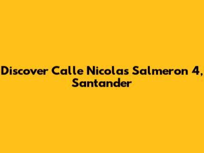 Discover Calle Nicolas Salmeron 4, Santander