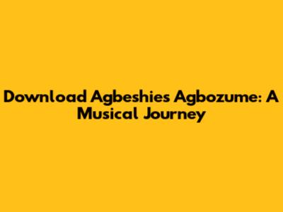 Download Agbeshie's Agbozume: A Musical Journey