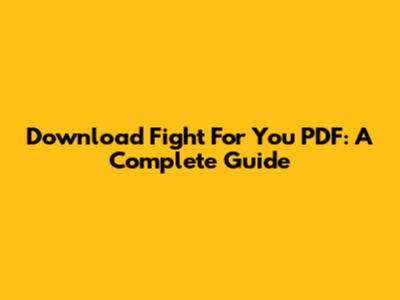 Download Fight For You PDF: A Complete Guide
