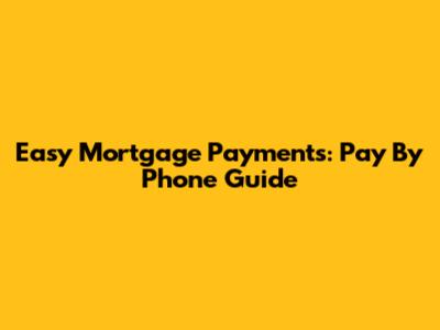Easy Mortgage Payments: Pay By Phone Guide