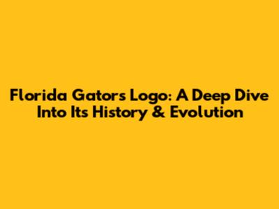 Florida Gators Logo: A Deep Dive Into Its History & Evolution