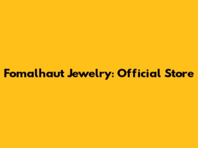 Fomalhaut Jewelry: Official Store