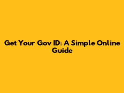 Get Your Gov ID: A Simple Online Guide