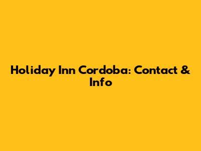 Holiday Inn Cordoba: Contact & Info
