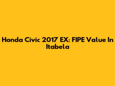 Honda Civic 2017 EX: FIPE Value In Itabela