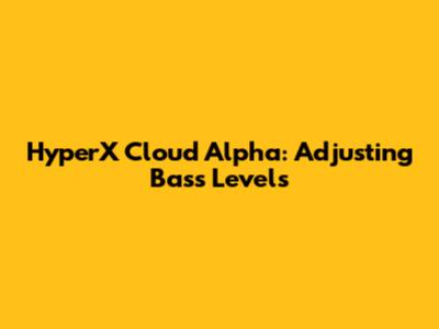 HyperX Cloud Alpha: Adjusting Bass Levels
