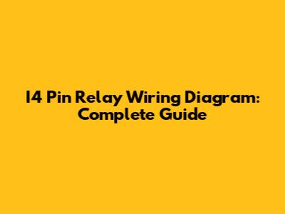 I4 Pin Relay Wiring Diagram: Complete Guide