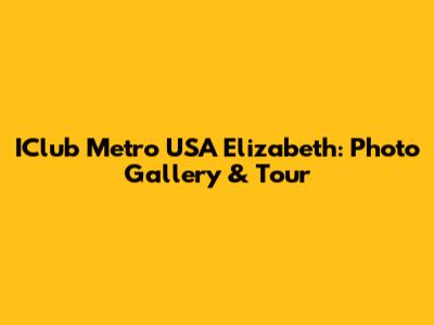 IClub Metro USA Elizabeth: Photo Gallery & Tour
