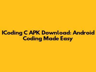 ICoding C APK Download: Android Coding Made Easy