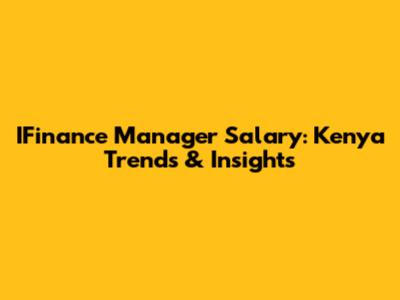 IFinance Manager Salary: Kenya Trends & Insights