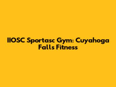IIOSC Sportasc Gym: Cuyahoga Falls Fitness