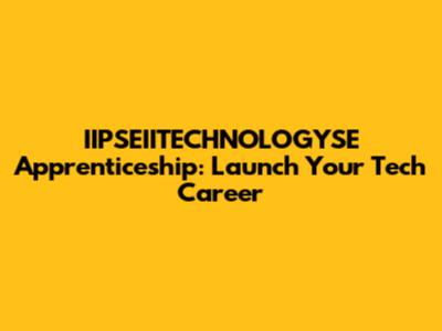 IIPSEIITECHNOLOGYSE Apprenticeship: Launch Your Tech Career