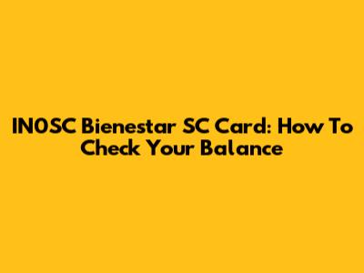 IN0SC Bienestar SC Card: How To Check Your Balance