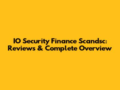 IO Security Finance Scandsc: Reviews & Complete Overview