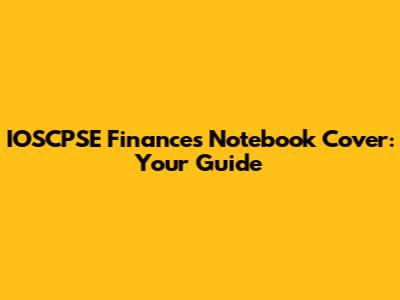 IOSCPSE Finances Notebook Cover: Your Guide