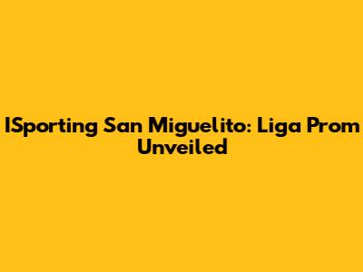 ISporting San Miguelito: Liga Prom Unveiled