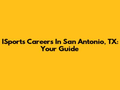 ISports Careers In San Antonio, TX: Your Guide