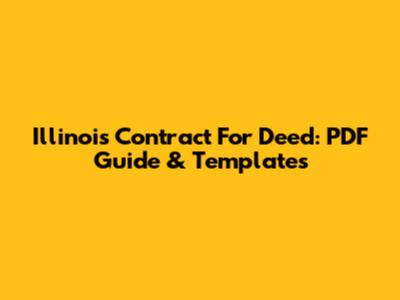 Illinois Contract For Deed: PDF Guide & Templates