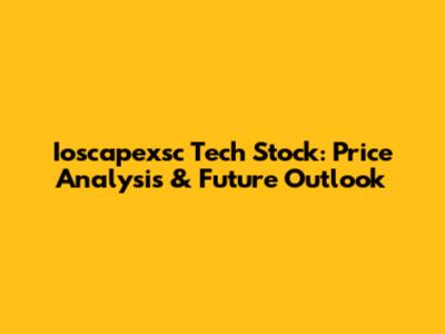 Ioscapexsc Tech Stock: Price Analysis & Future Outlook