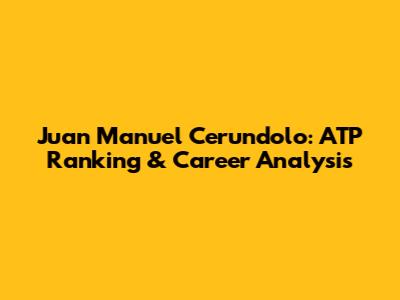 Juan Manuel Cerundolo: ATP Ranking & Career Analysis