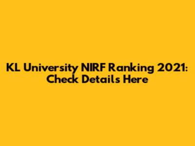 KL University NIRF Ranking 2021: Check Details Here