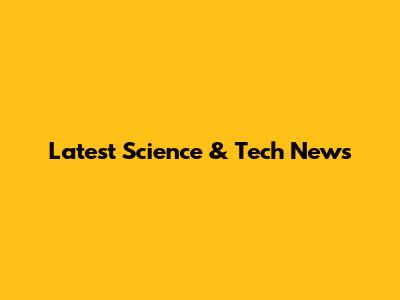 Latest Science & Tech News