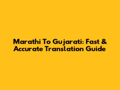 Marathi To Gujarati: Fast & Accurate Translation Guide