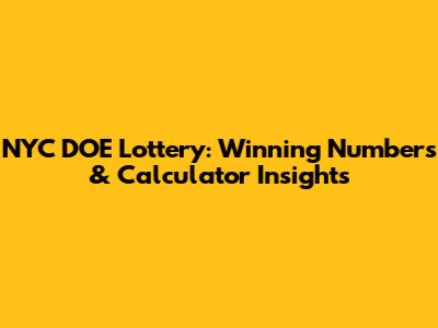 NYC DOE Lottery: Winning Numbers & Calculator Insights