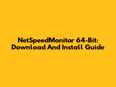 NetSpeedMonitor 64-Bit: Download And Install Guide