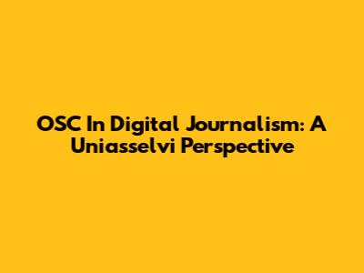 OSC In Digital Journalism: A Uniasselvi Perspective