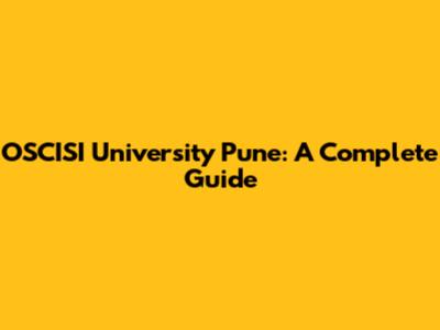 OSCISI University Pune: A Complete Guide