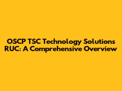 OSCP TSC Technology Solutions RUC: A Comprehensive Overview