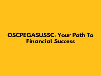 OSCPEGASUSSC: Your Path To Financial Success