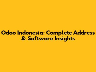Odoo Indonesia: Complete Address & Software Insights