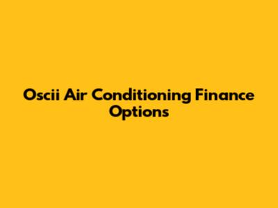 Oscii Air Conditioning Finance Options