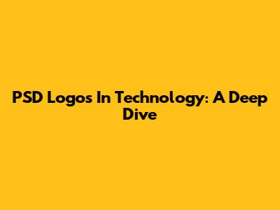 PSD Logos In Technology: A Deep Dive