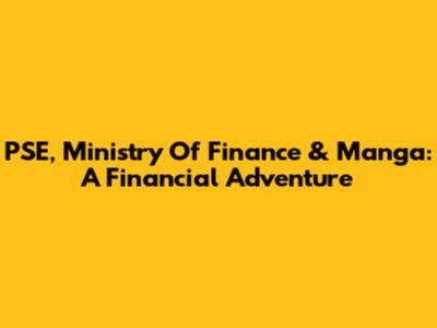 PSE, Ministry Of Finance & Manga: A Financial Adventure