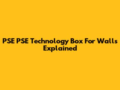 PSE PSE Technology Box For Walls Explained