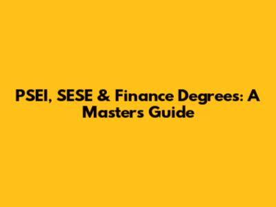 PSEI, SESE & Finance Degrees: A Master's Guide