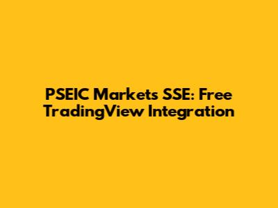 PSEIC Markets SSE: Free TradingView Integration