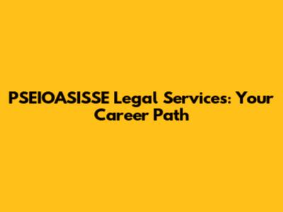 PSEIOASISSE Legal Services: Your Career Path